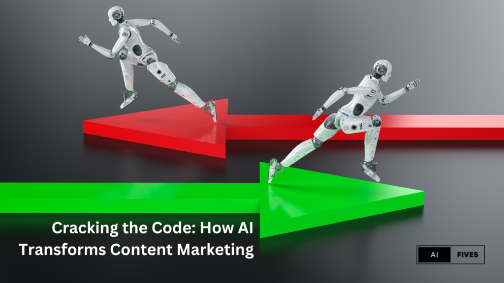 Cracking the Code: How AI Transforms Content Marketing